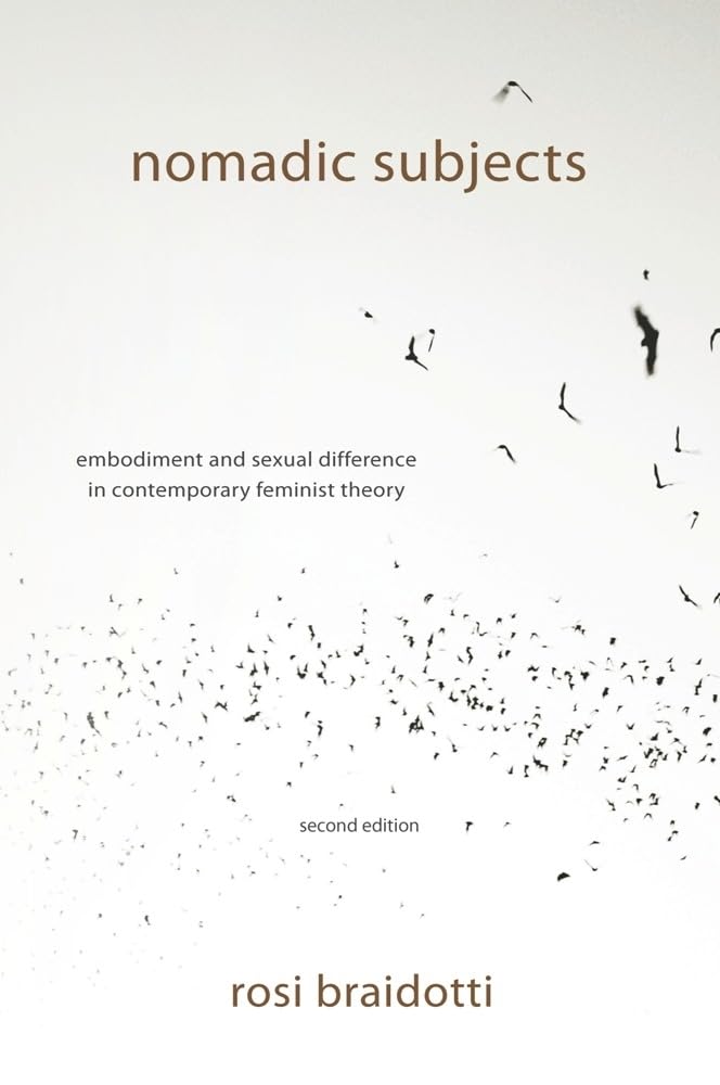 Nomadic Subjects: Embodiment and Sexual Difference in Contemporary Feminist Theory (Gender and Culture Series)