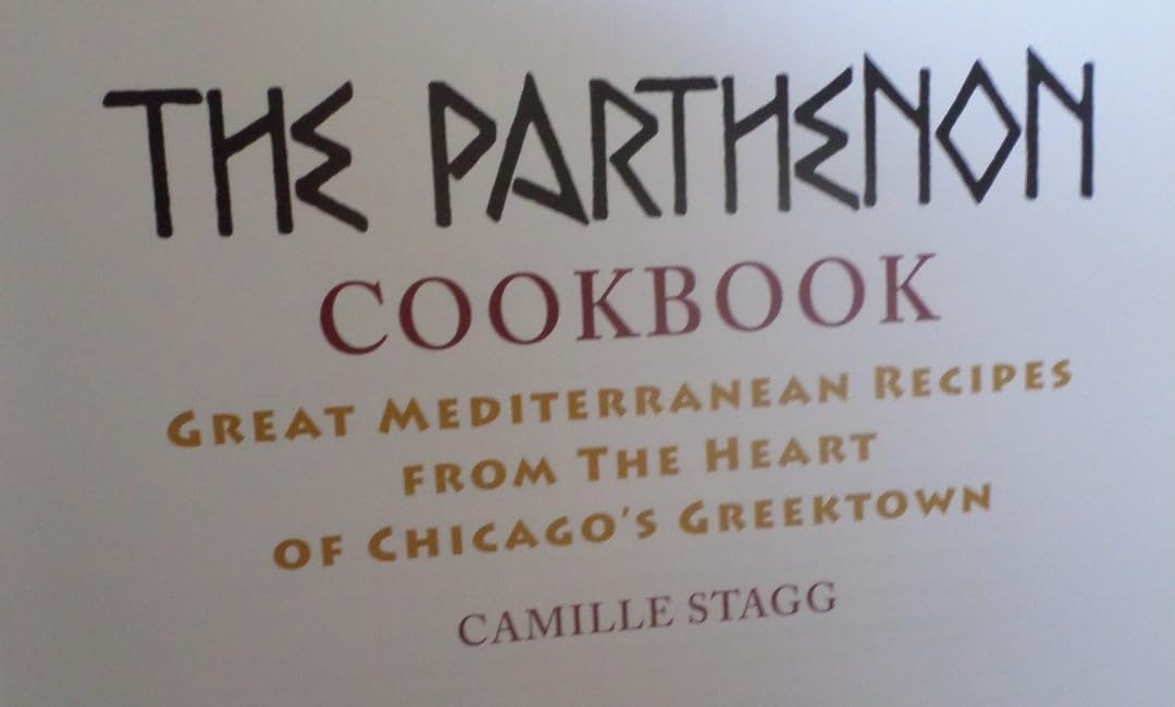 The Parthenon Cookbook: Great Mediterranean Recipes from the Heart of Chicago's Greektown
