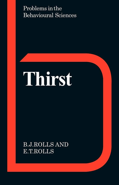 Thirst (Problems in the Behavioural Sciences, Series Number 2)