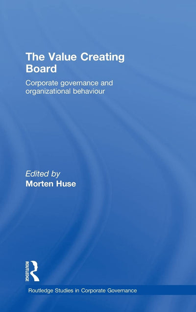 The Value Creating Board (Routledge Studies in Corporate Governance)