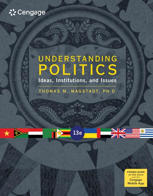 Understanding Politics: Ideas, Institutions, and Issues (MindTap Course List)