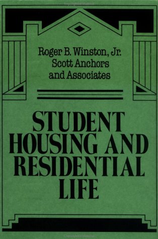 Student Housing and Residential Life: A Handbook for Professional Committed to Student Development Goals (Jossey Bass Higher & Adult Education Series)