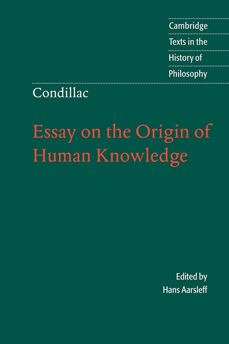 Condillac: Essay on the Origin of Human Knowledge (Cambridge Texts in the History of Philosophy)