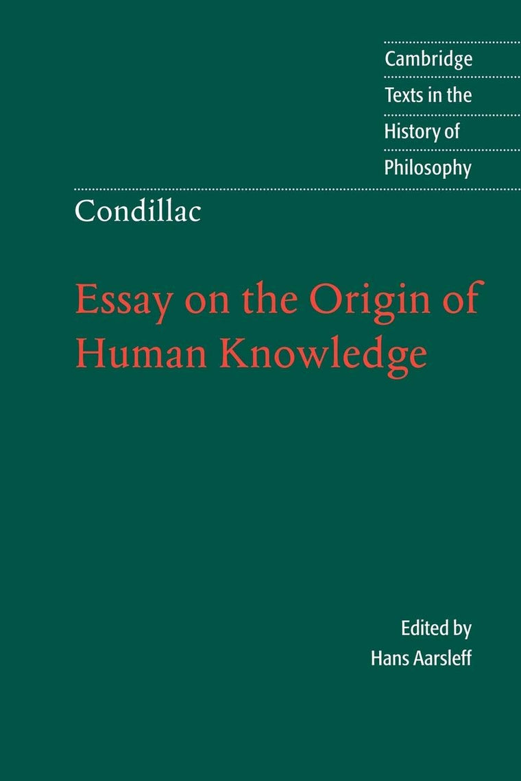 Condillac: Essay on the Origin of Human Knowledge (Cambridge Texts in the History of Philosophy)
