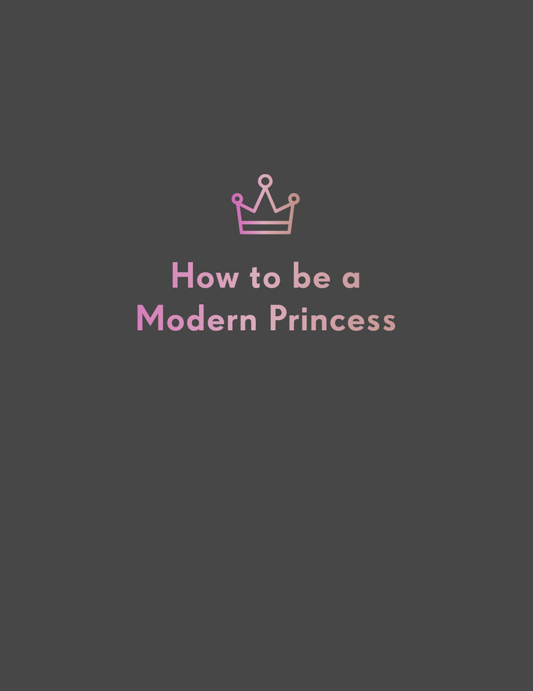 How to be a Modern Princess