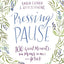 Pressing Pause: 100 Quiet Moments for Moms to Meet with Jesus – 100 Daily Devotions Encourage Your Heart and Start Your Day Right – The Perfect Mother’s Day Gift for Christian Moms