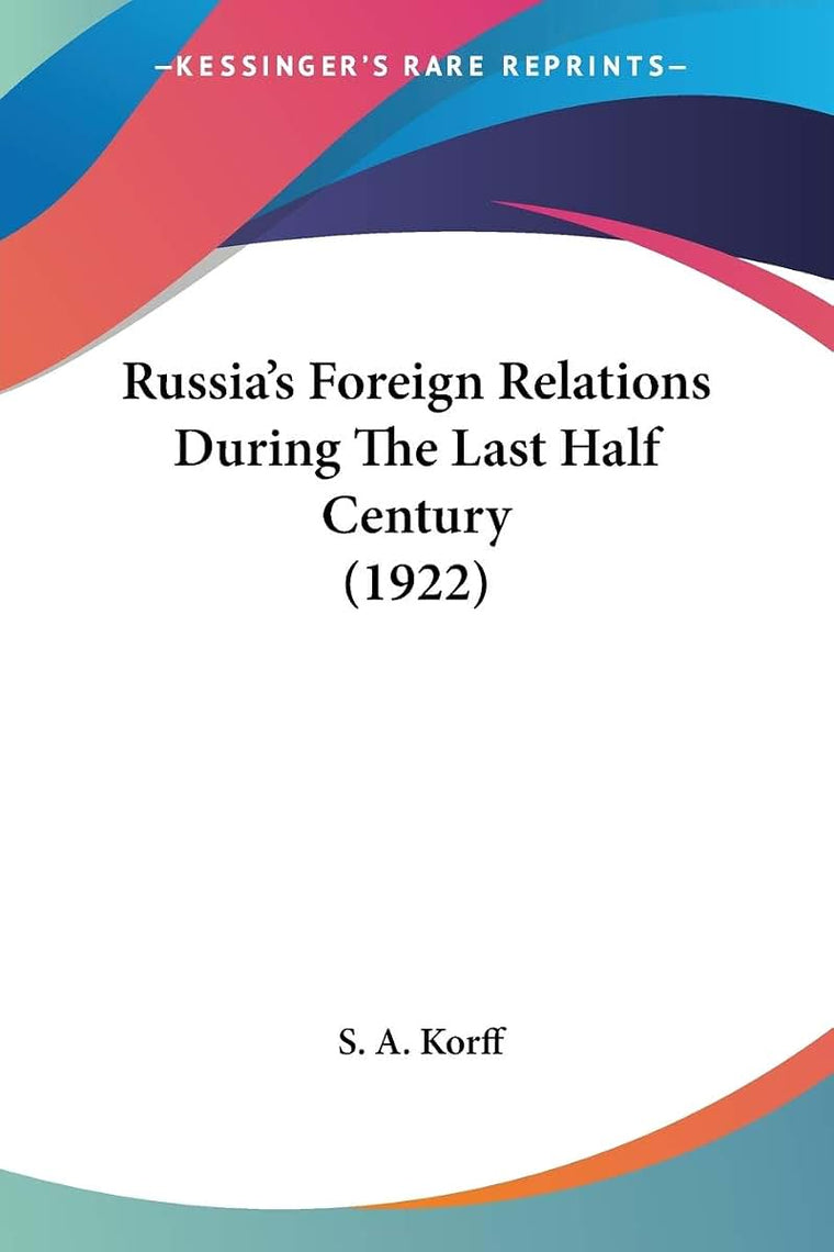 Russia's Foreign Relations During The Last Half Century (1922)