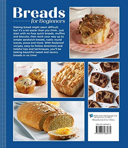Breads for Beginners: Easy Recipes for Yeast Breads, Quick Breads, Muffins and More