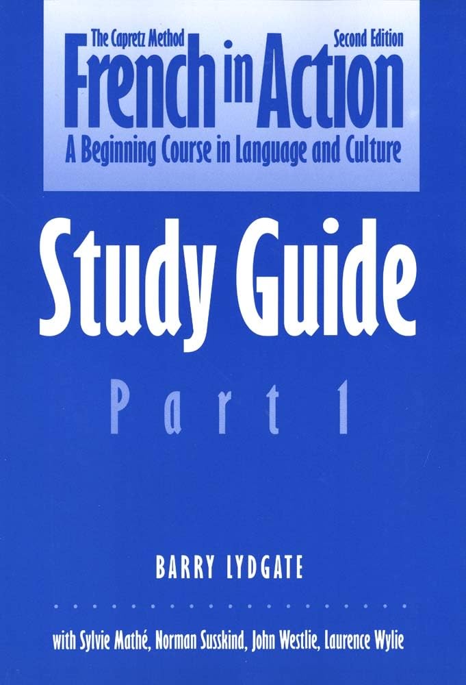 French in Action: A Beginning Course in Language and Culture The Capretz Method Study Guide, Part 1 (Yale Language Series) (English and French Edition)