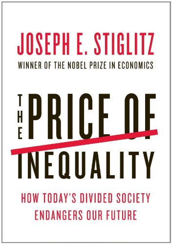 The Price of Inequality: How Today's Divided Society Endange