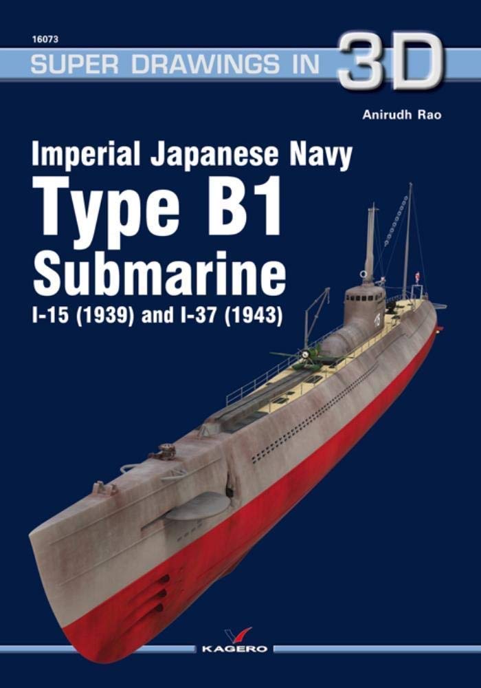 Imperial Japanese Navy Type B1 Submarine I-15 (1939) and I-37 (1943) (Super Drawings in 3D)