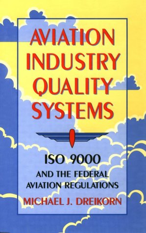 Aviation Industry Quality Systems: Iso 9000 and the Federal Aviation Regulations