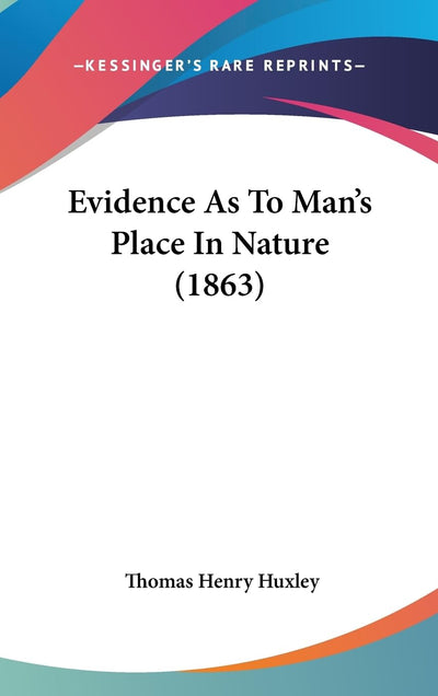 Evidence As To Man's Place In Nature (1863)