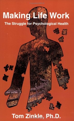 Making Life Work: The Struggle For Psychological Health
