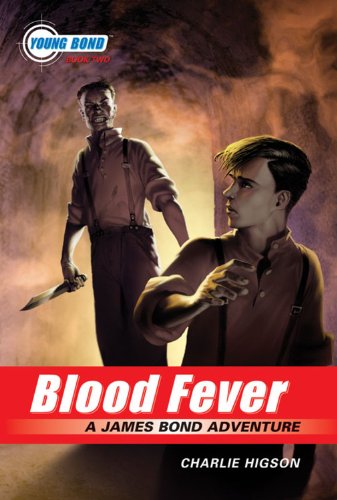 The Young Bond Series, Book Two: Blood Fever (A James Bond Adventure, new cover) (A James Bond Adventure, 2)