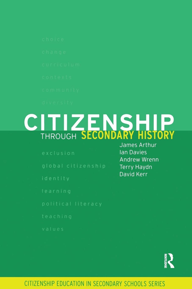 Citizenship Through Secondary History (Citizenship in Secondary Schools)