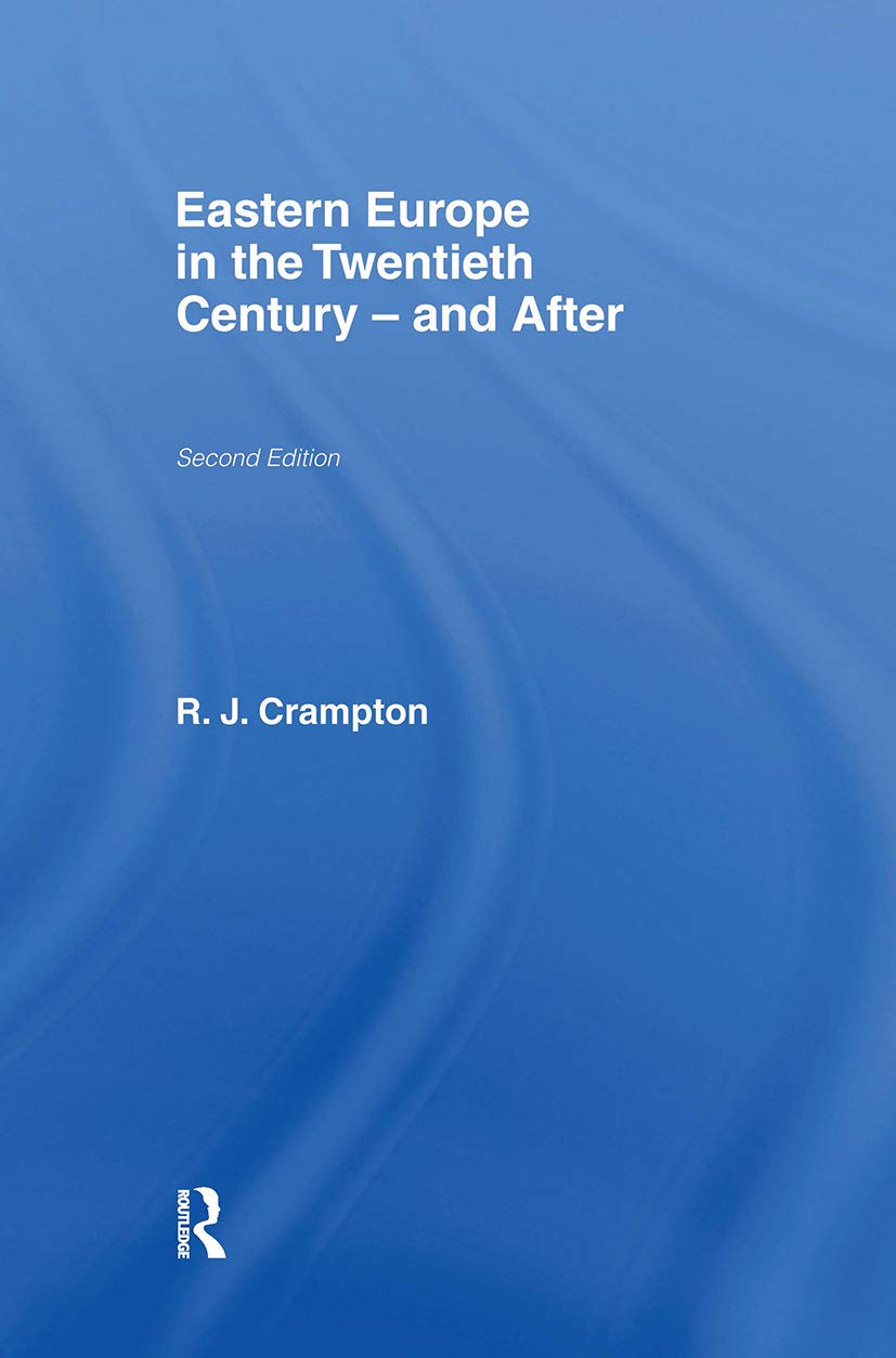 Eastern Europe in the Twentieth Century - And After