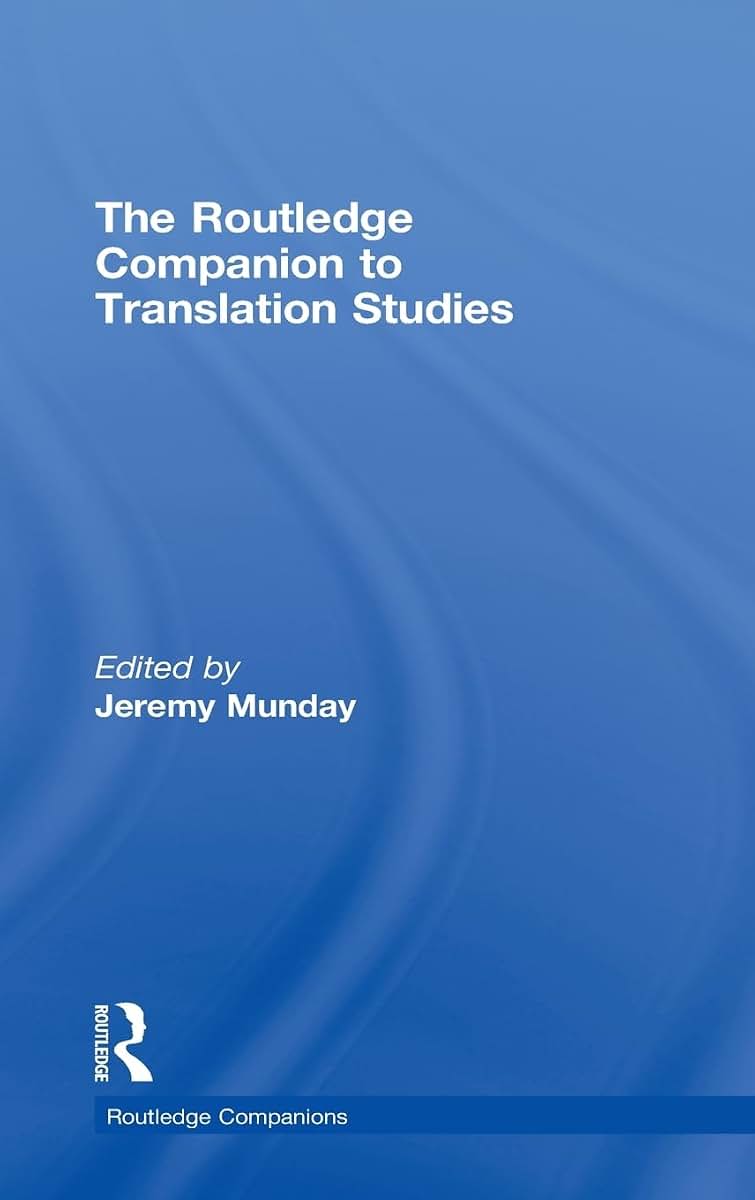 The Routledge Companion to Translation Studies (Routledge Companions)