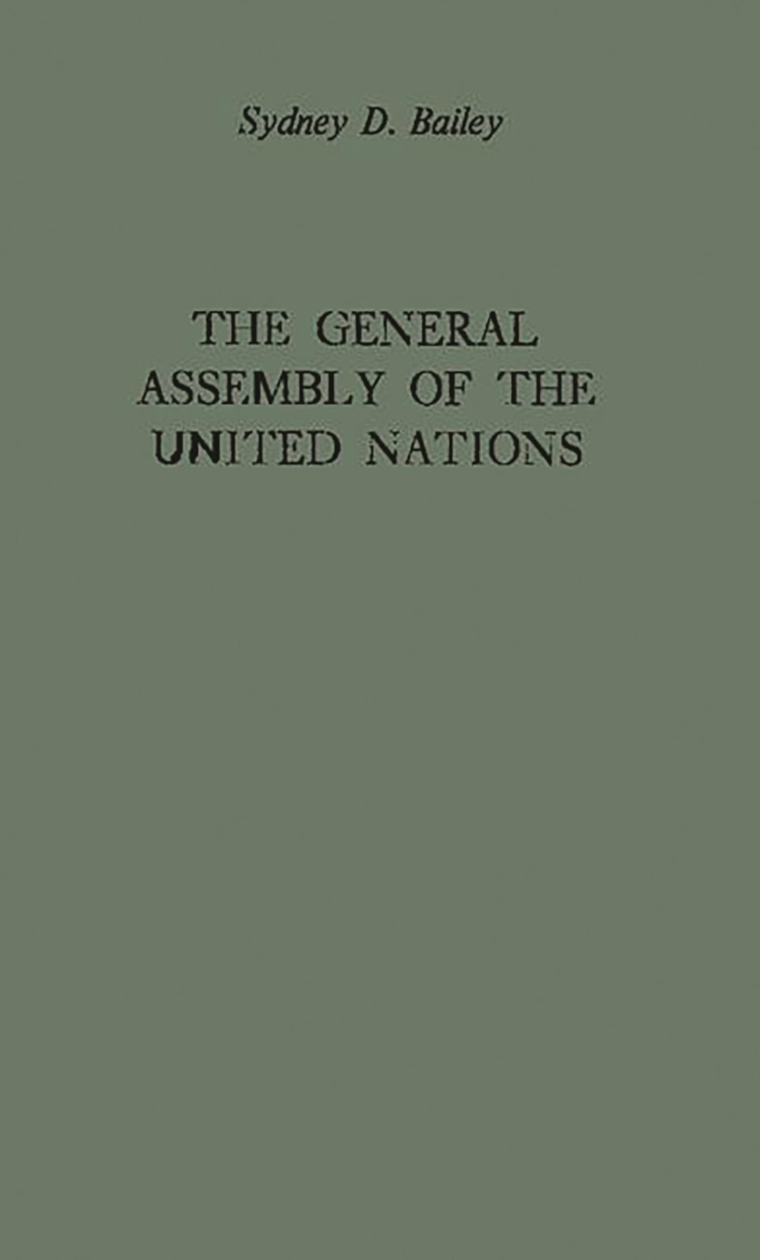 The General Assembly of the United Nations: A Study of Procedure and Practice (Carnegie Endowment for International Peace, United Nations Studies)