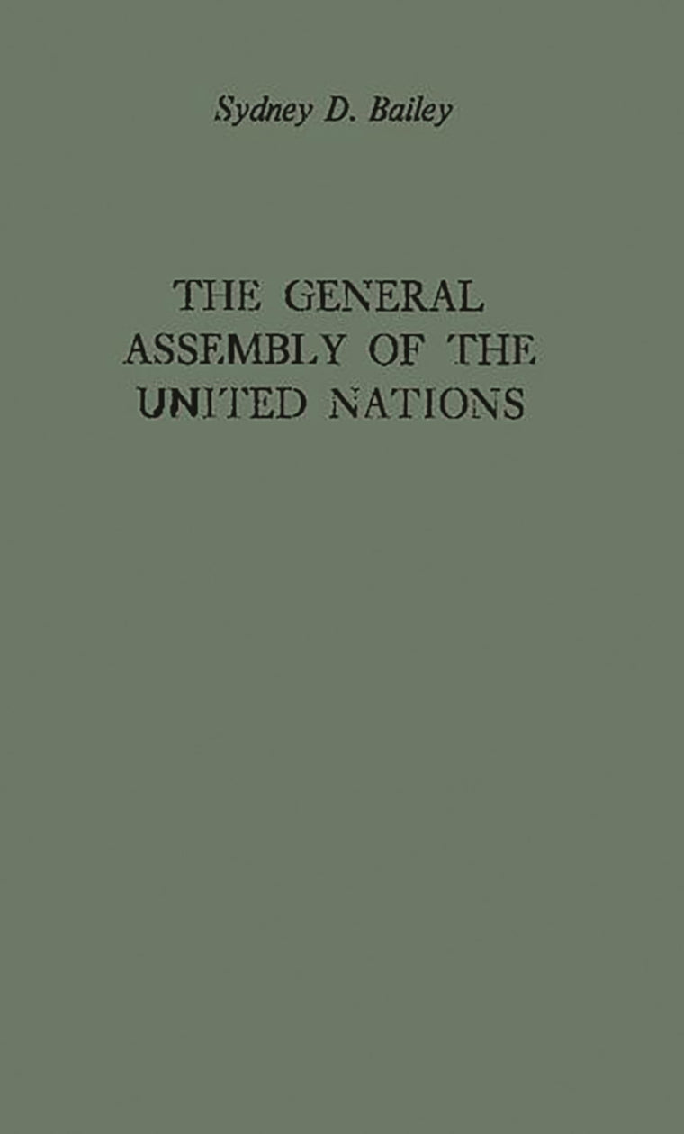 The General Assembly of the United Nations: A Study of Procedure and Practice (Carnegie Endowment for International Peace, United Nations Studies)