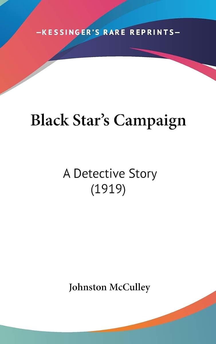 Black Star's Campaign: A Detective Story (1919)