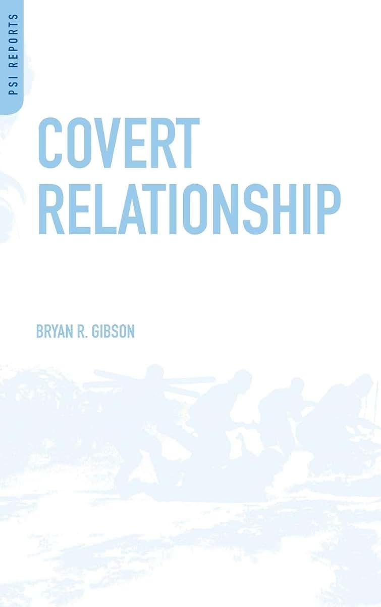 Covert Relationship: American Foreign Policy, Intelligence, and the Iran-Iraq War, 1980-1988 (PSI Reports)