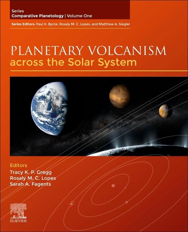 Planetary Volcanism across the Solar System (Volume 1) (Comparative Planetology, Volume 1)