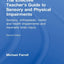 The Effective Teacher's Guide to Sensory and Physical Impairments: Sensory, Orthopaedic, Motor and Health Impairments, and Traumatic Brain Injury (The Effective Teacher's Guides)