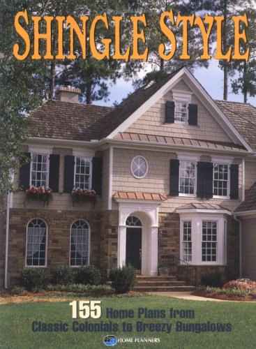 Shingle Style: 155 Home Plans from Classic Colonials to Breezy Bungalows