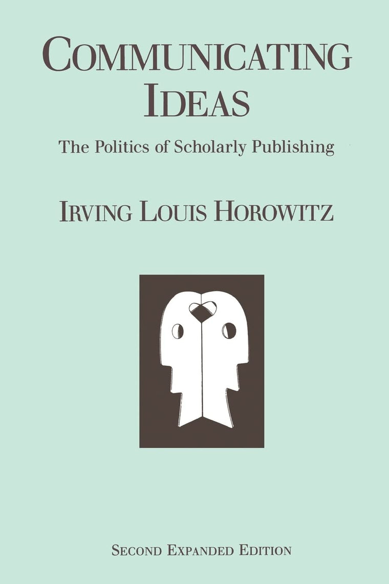 Communicating Ideas: The Politics of Scholarly Publishing