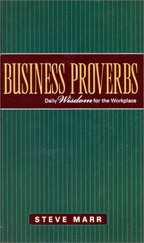 Business Proverbs: Daily Wisdom for the Workplace