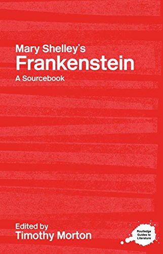 Mary Shelley's Frankenstein: A Routledge Study Guide and Sourcebook (Routledge Guides to Literature)