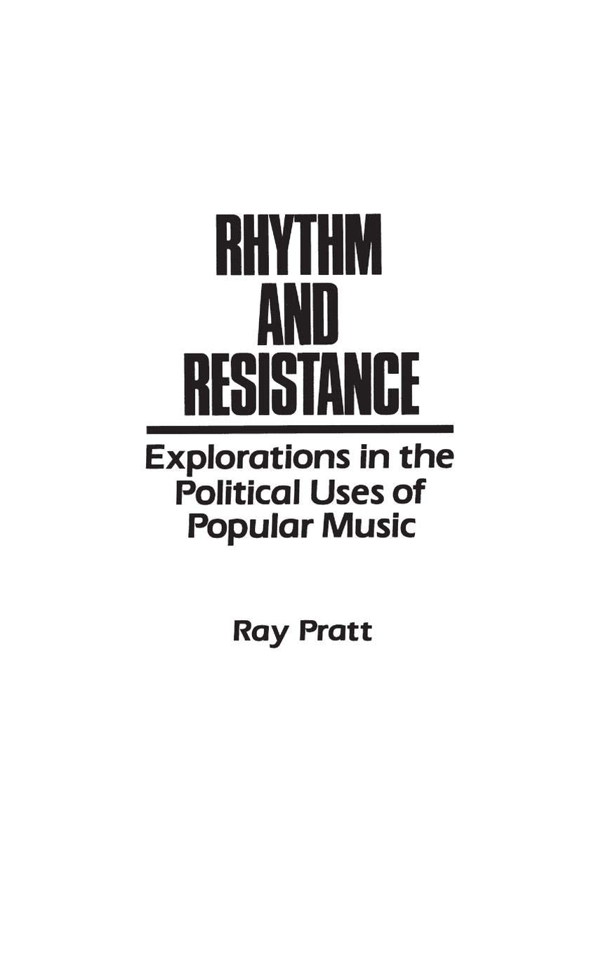 Rhythm and Resistance: Explorations in the Political Uses of Popular Music (Media and Society Series)