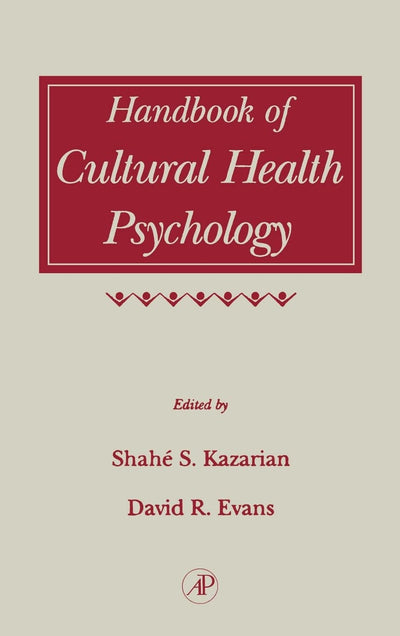 Handbook of Cultural Health Psychology by Kazarian, Shahe S.