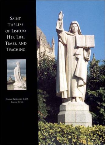 Saint Therese of Lisieux: Her Life, Times, and Teaching