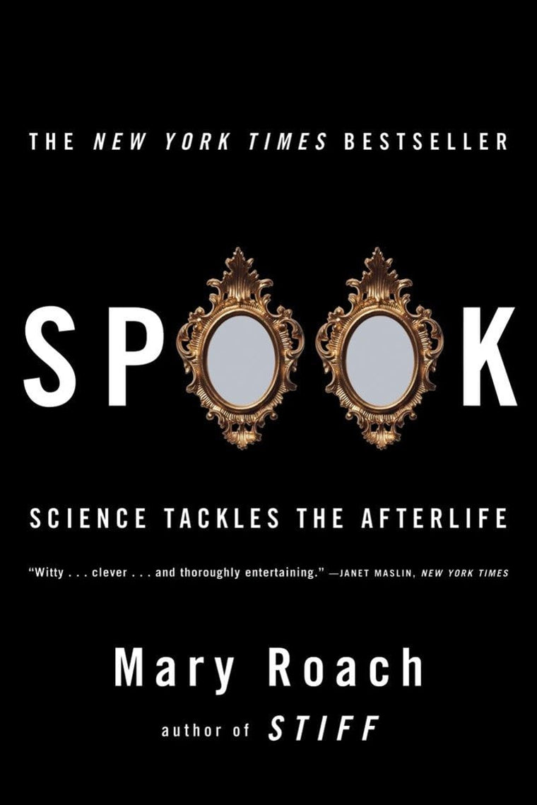 Spook: Science Tackles the Afterlife by Roach, Mary