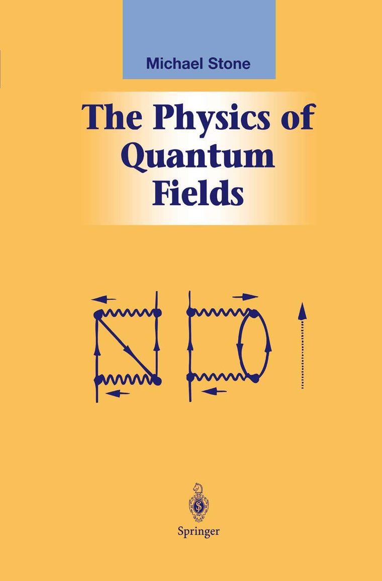 The Physics of Quantum Fields (Graduate Texts in Contemporary Physics)