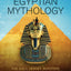 Egyptian Mythology: The Gods, Heroes, Monsters and Legends of Ancient Egypt