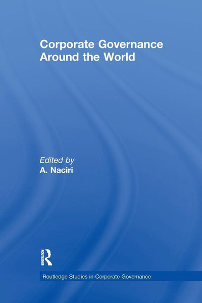 Corporate Governance Around the World (Routledge Studies in Corporate Governance)