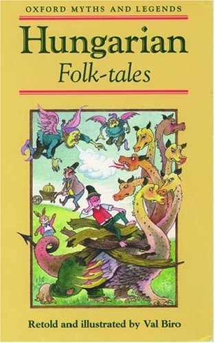 Hungarian Folk-Tales (Oxford Myths and Legends) by Biro, Val