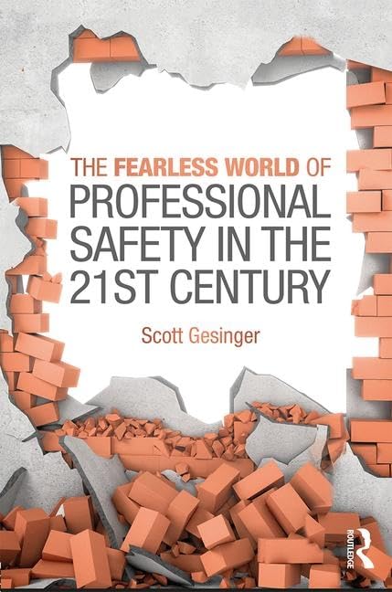 The Fearless World of Professional Safety in the 21st Century