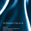 The Philosophy of Play as Life: Towards a Global Ethos of Management