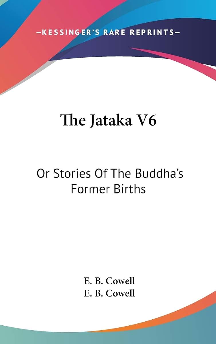 The Jataka V6: Or Stories Of The Buddha's Former Births