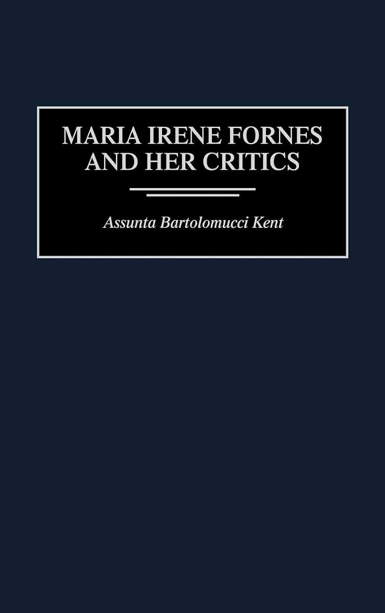 Maria Irene Fornes and Her Critics: (Contributions in Drama and Theatre Studies)