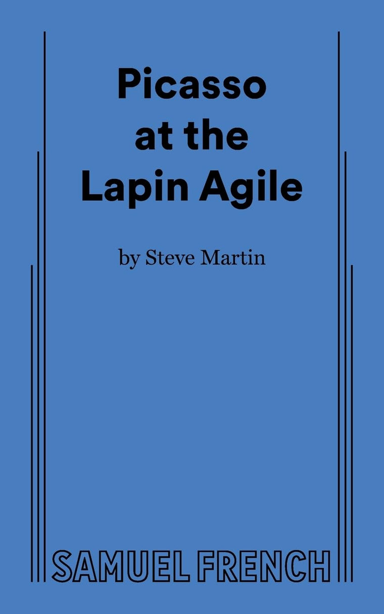Picasso at the Lapin Agile by Martin, Steve
