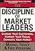 The Discipline Of Market Leaders: Choose Your Customers, Narrow Your Focus, Dominate Your Market