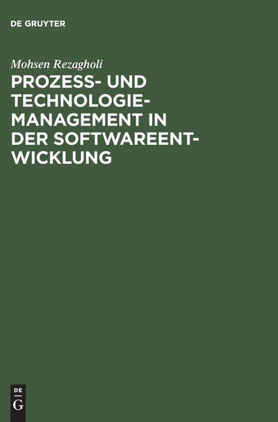 Prozess- und Technologiemanagement in der Softwareentwicklung: Ein metrikbasierter Ansatz zur Bewertung von Prozessen und Technologien (German Edition)