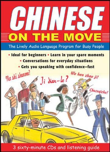 Chinese On the Move (3CDs + Guide): The Lively Audio Language Program for Busy People
