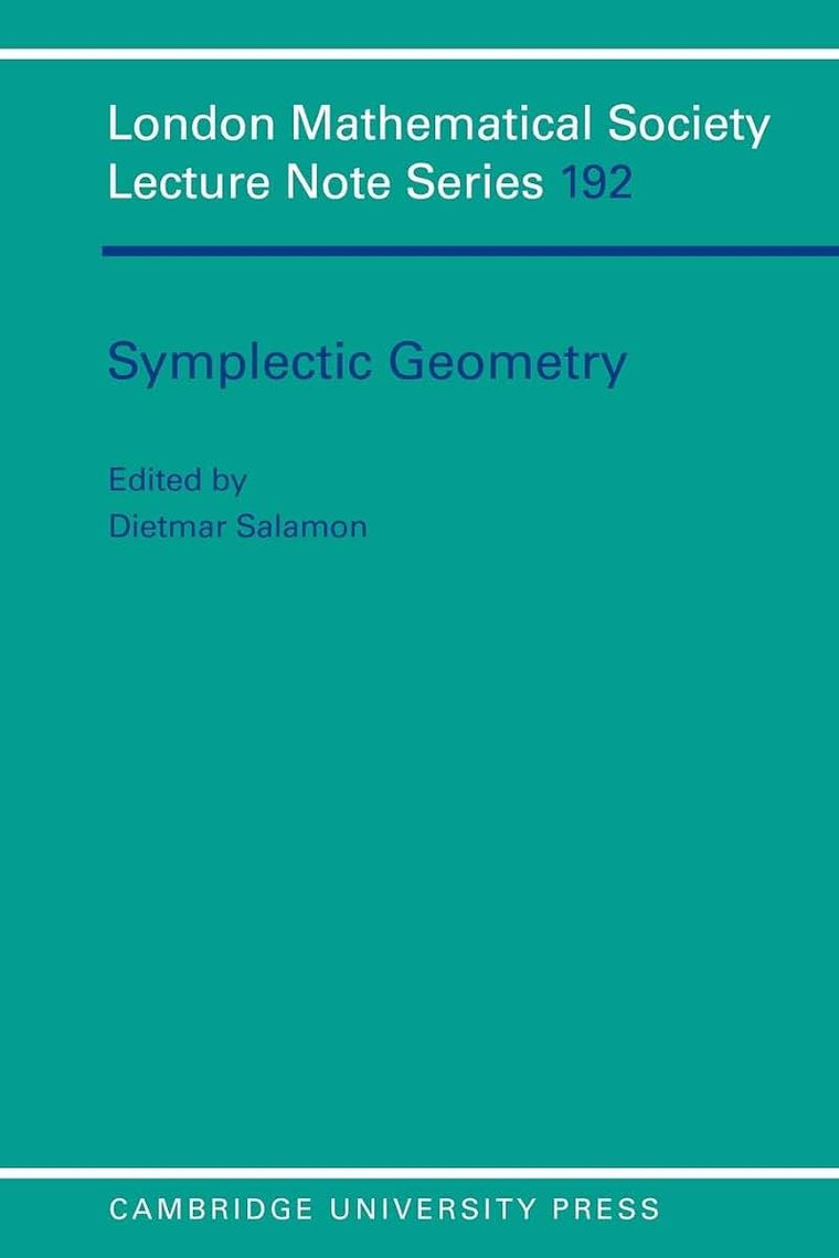 Symplectic Geometry (London Mathematical Society Lecture Note Series, Series Number 192)