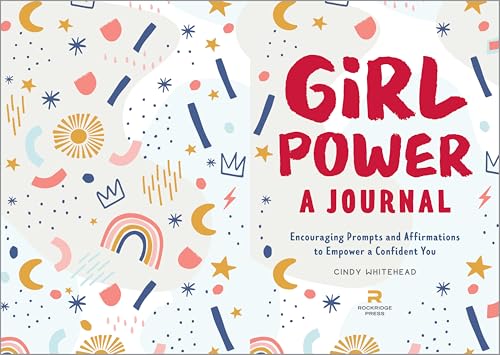Girl Power: A Journal: Encouraging Prompts and Affirmations to Empower a Confident You